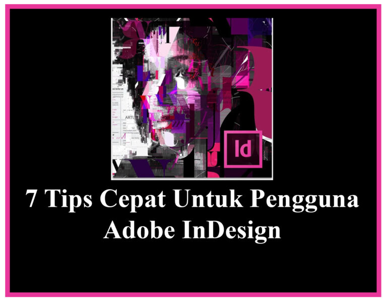 7 Tips Cepat Untuk Pengguna Adobe InDesign